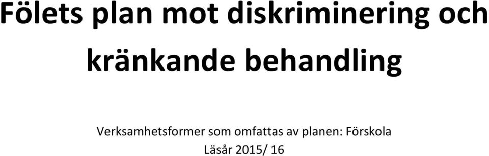 Verksamhetsformer som omfattas