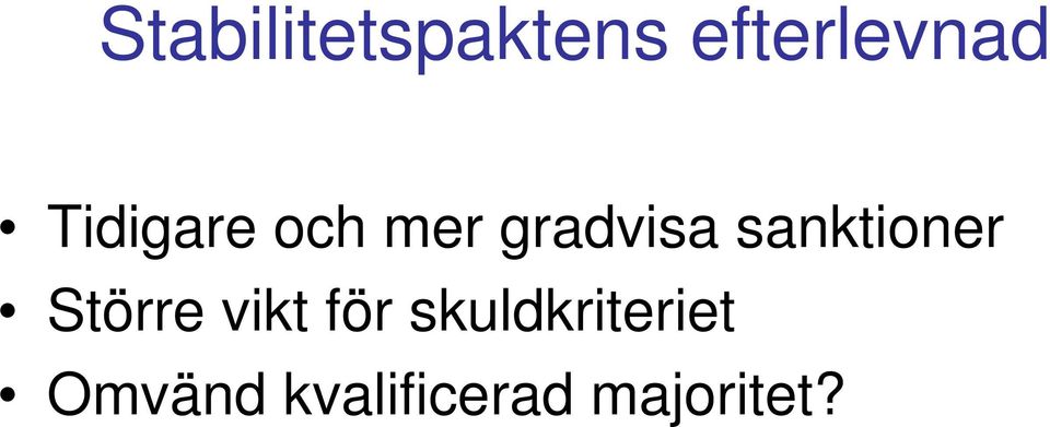 sanktioner Större vikt för