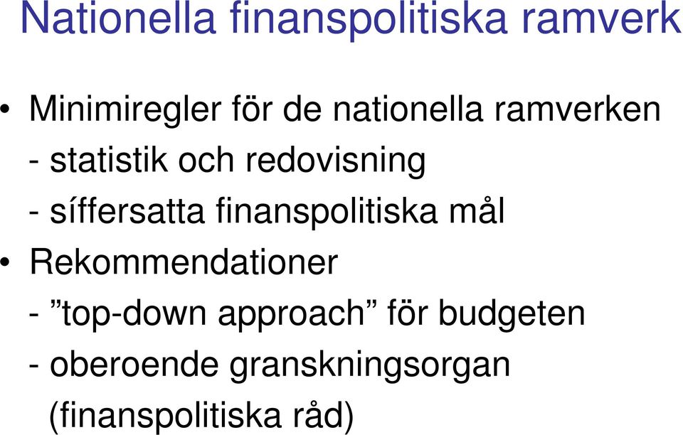 síffersatta finanspolitiska mål Rekommendationer - top-down