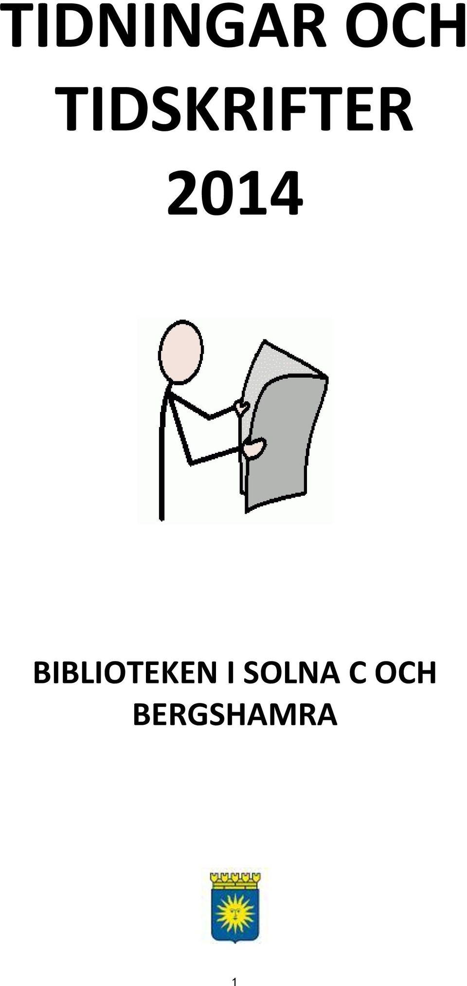 BIBLIOTEKEN I