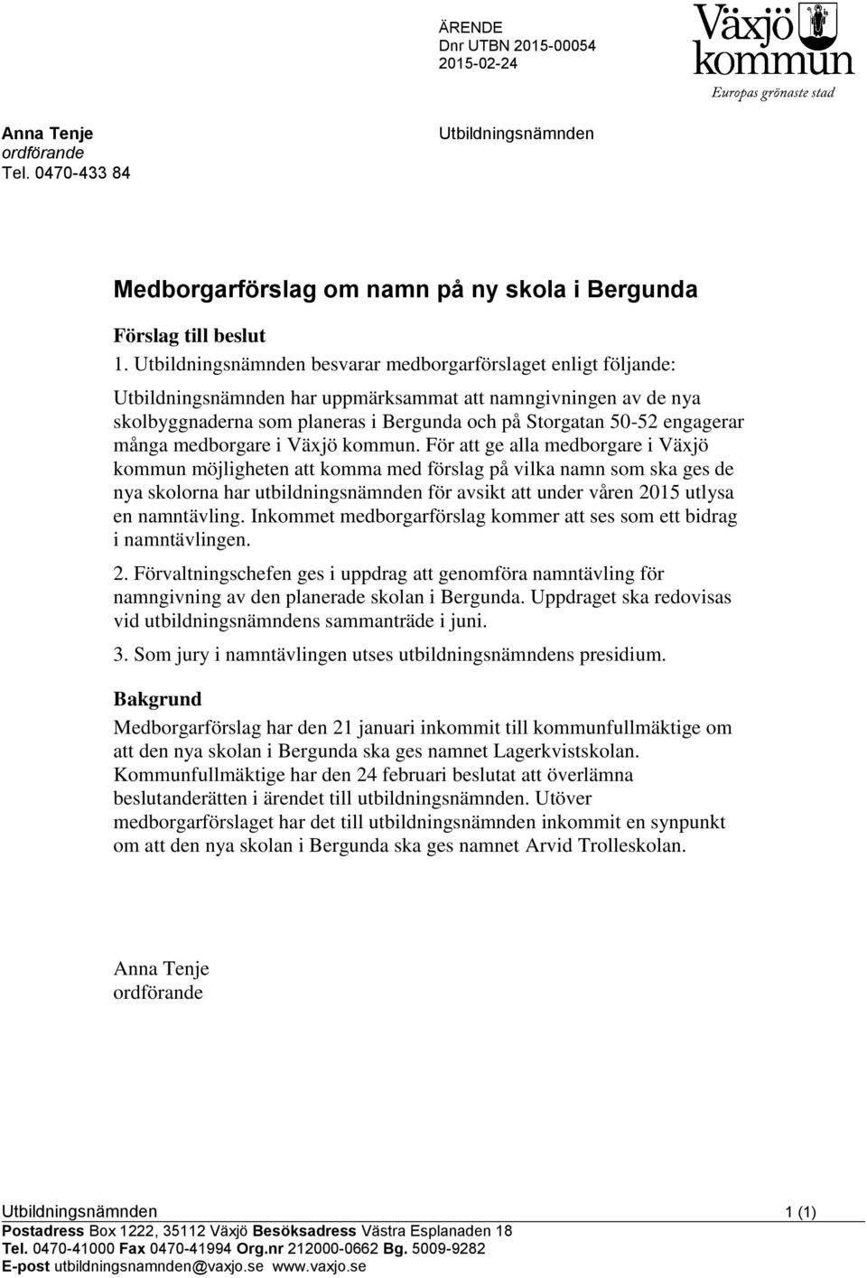 engagerar många medborgare i Växjö kommun.