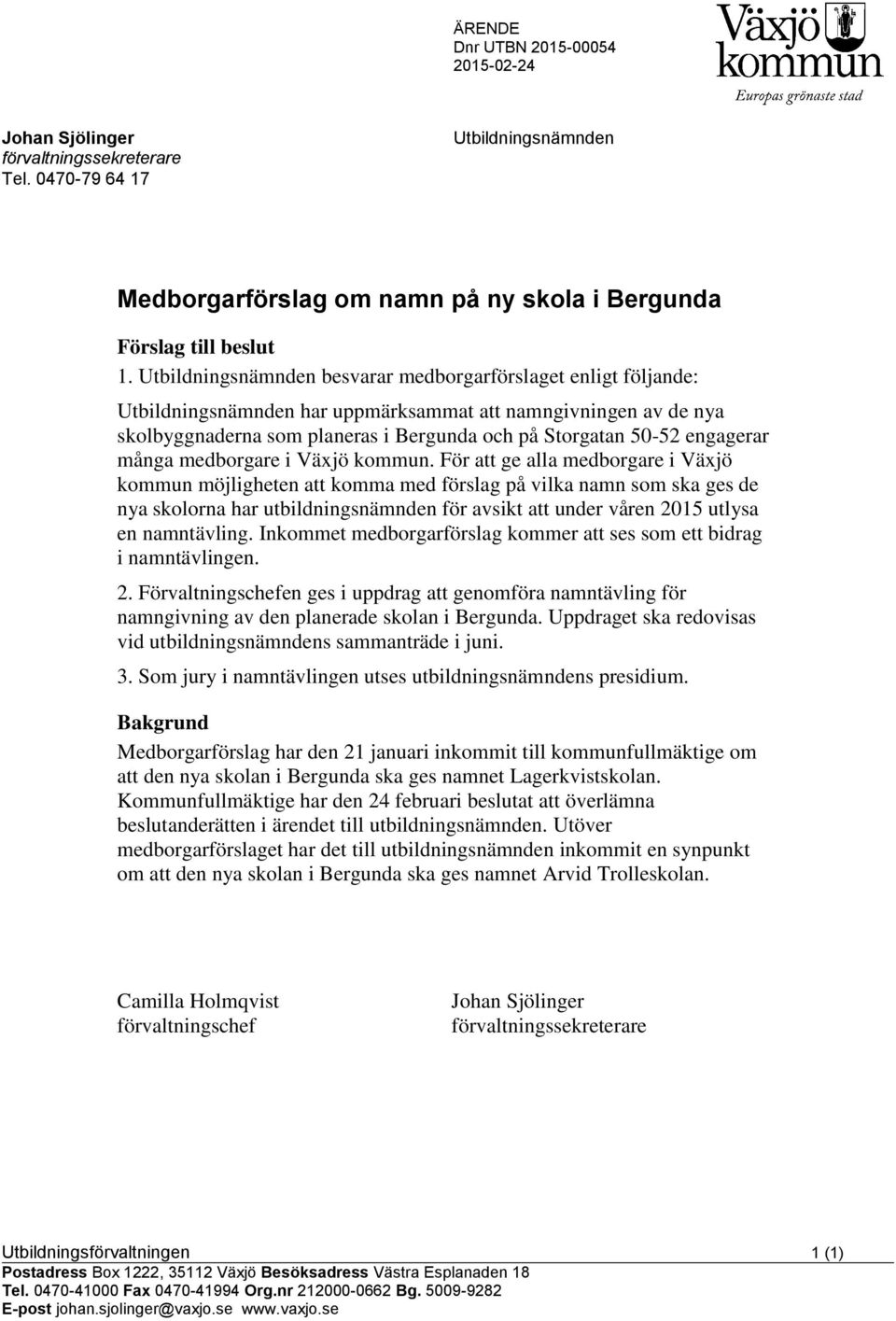 engagerar många medborgare i Växjö kommun.