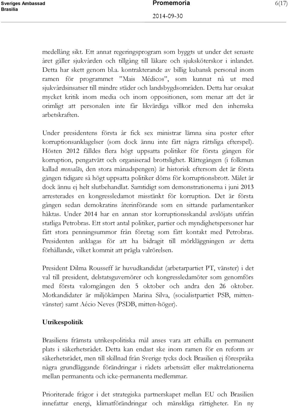 Detta har orsakat mycket kritik inom media och inom oppositionen, som menar att det är orimligt att personalen inte får likvärdiga villkor med den inhemska arbetskraften.