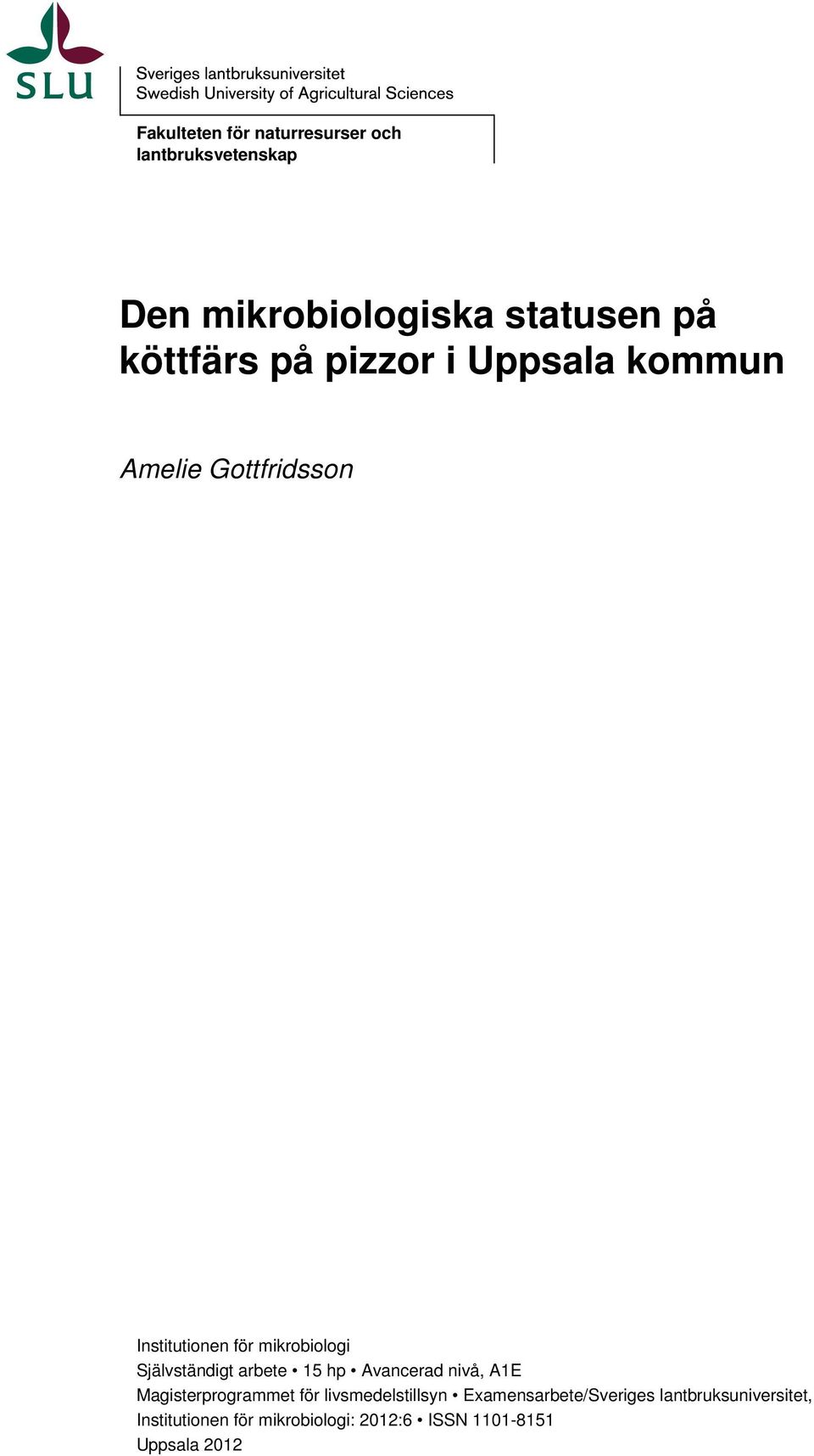 arbete 15 hp Avancerad nivå, A1E Magisterprogrammet för livsmedelstillsyn