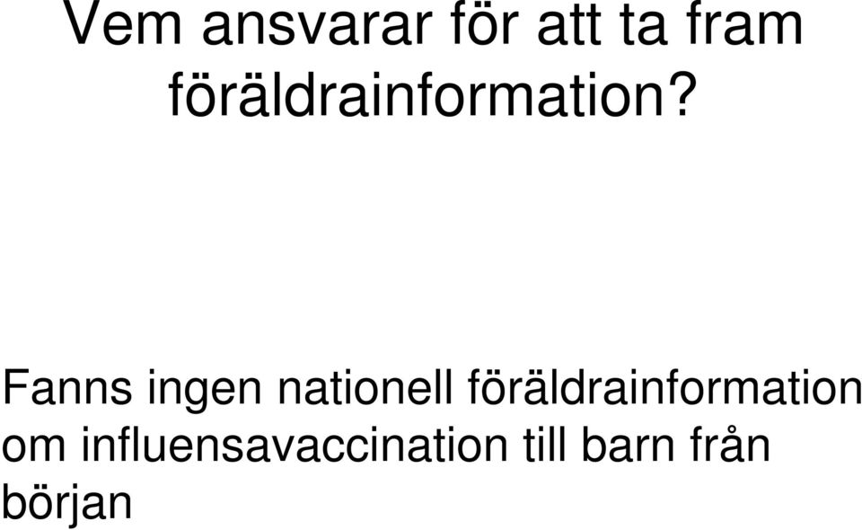 Fanns ingen nationell