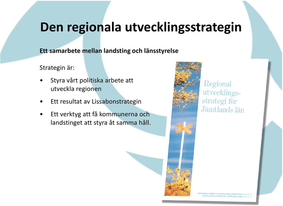 arbete att utveckla regionen Ett resultat av Lissabonstrategin