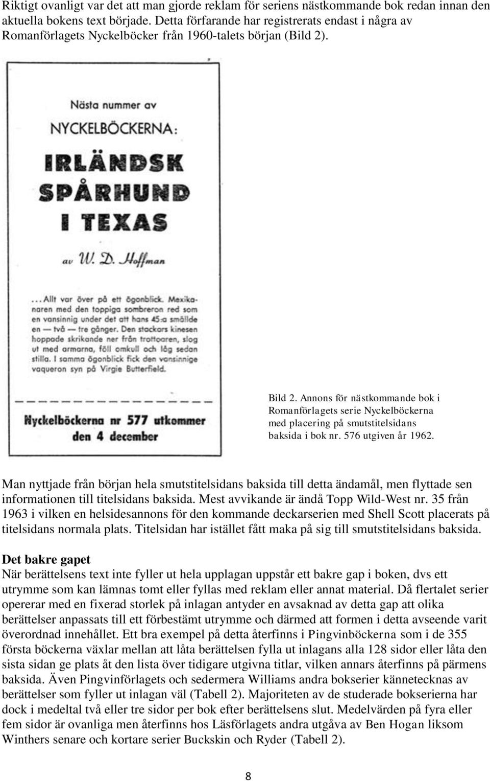 Annons för nästkommande bok i Romanförlagets serie Nyckelböckerna med placering på smutstitelsidans baksida i bok nr. 576 utgiven år 1962.