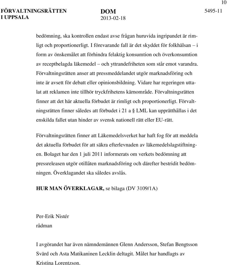 Förvaltningsrätten anser att pressmeddelandet utgör marknadsföring och inte är avsett för debatt eller opinionsbildning.