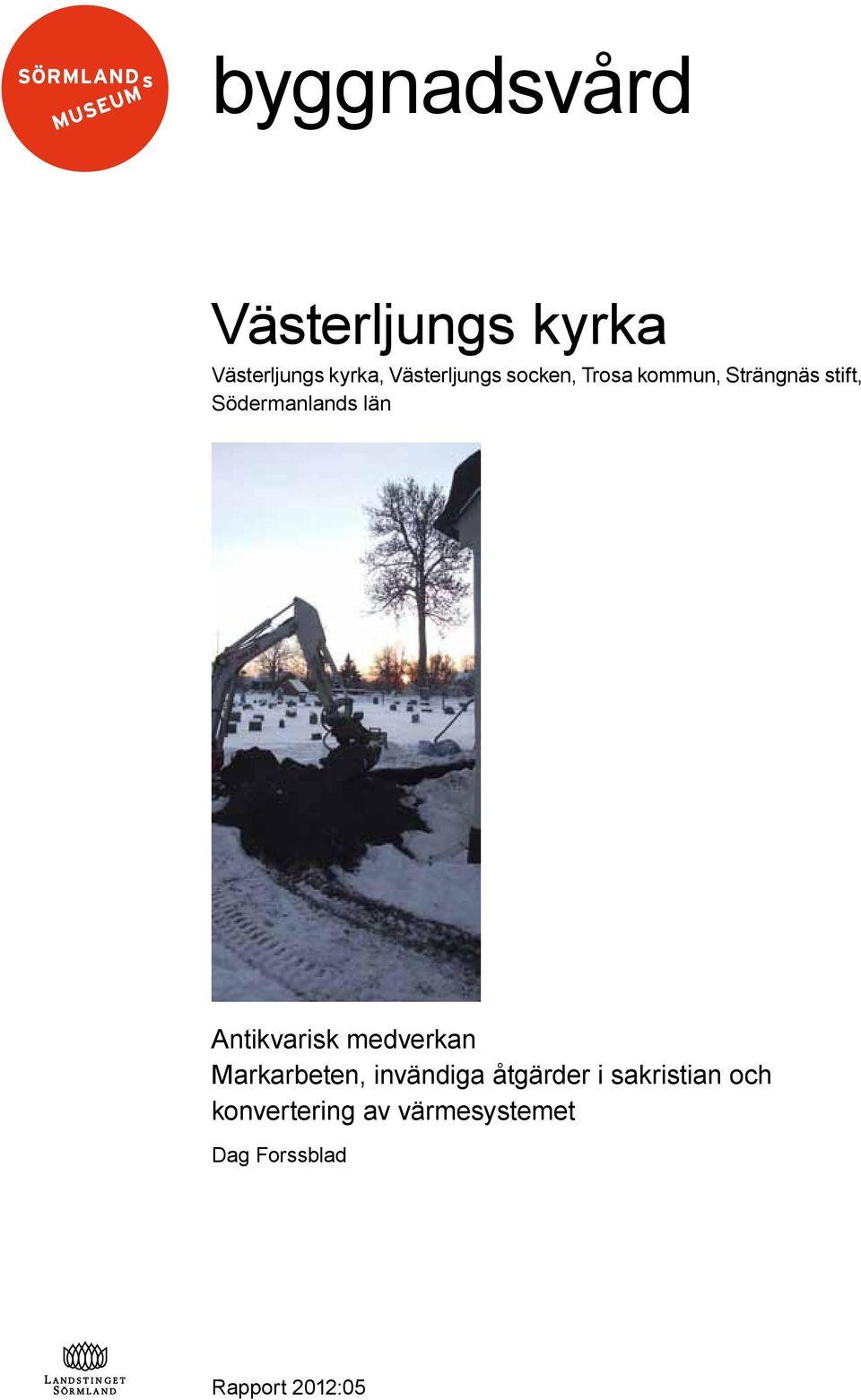 Södermanlands län Antikvarisk medverkan Markarbeten,