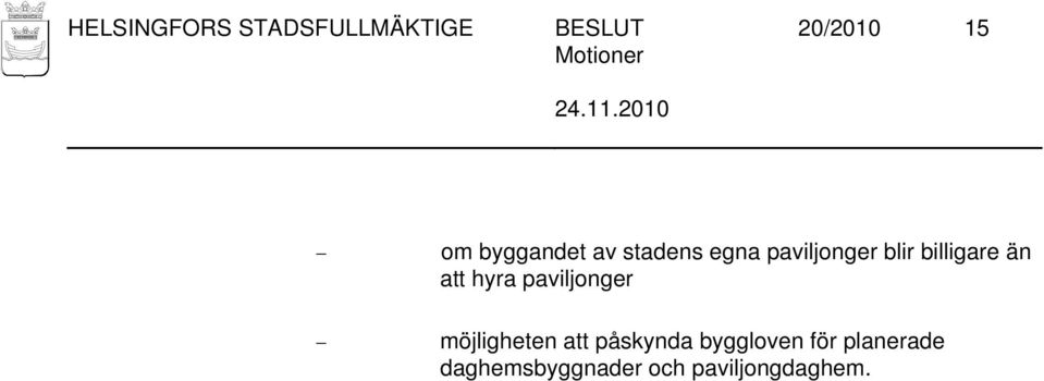 än att hyra paviljonger möjligheten att påskynda