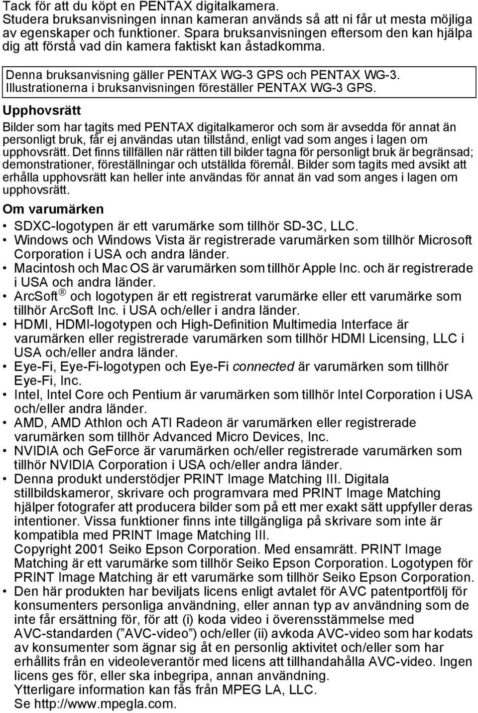 Illustrationerna i bruksanvisningen föreställer PENTAX WG-3 GPS.