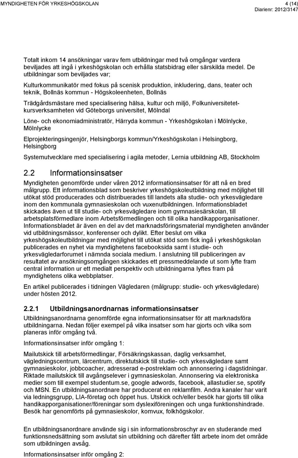 specialisering hälsa, kultur och miljö, Folkuniversitetetkursverksamheten vid Göteborgs universitet, Mölndal Löne- och ekonomiadministratör, Härryda kommun - Yrkeshögskolan i Mölnlycke, Mölnlycke