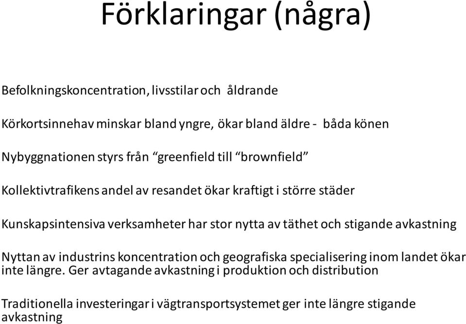 verksamheter har stor nytta av täthet och stigande avkastning Nyttan av industrins koncentration och geografiska specialisering inom landet