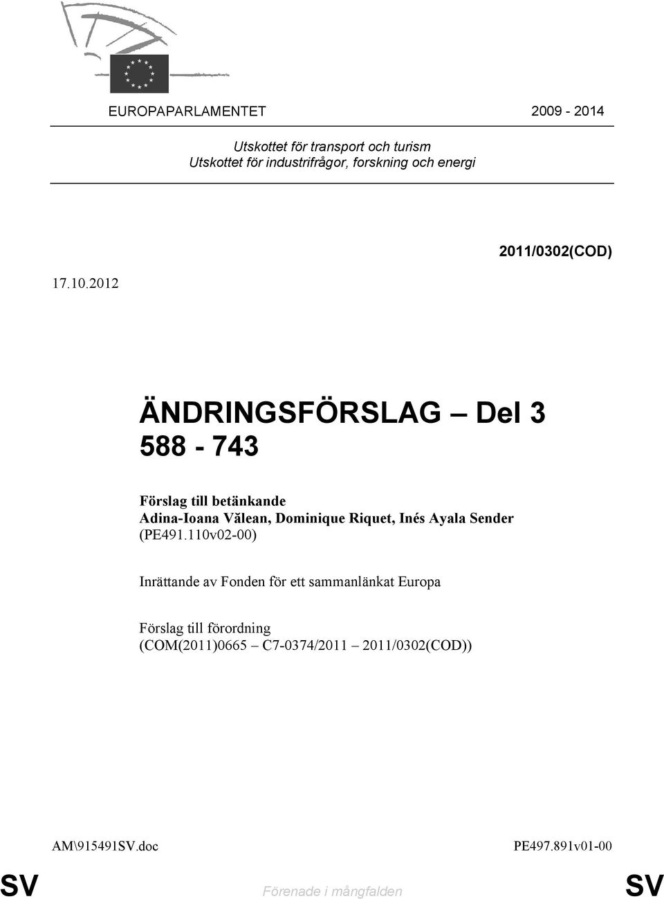 2012 2011/0302(COD) ÄNDRINGSFÖRSLAG Del 3 588-743 Förslag till betänkande Adina-Ioana Vălean,