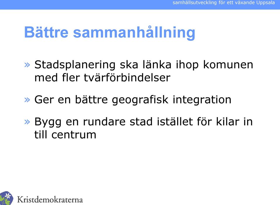 Ger en bättre geografisk integration» Bygg en