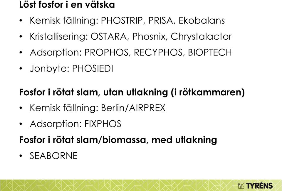 BIOPTECH Jonbyte: PHOSIEDI Fosfor i rötat slam, utan utlakning (i rötkammaren)