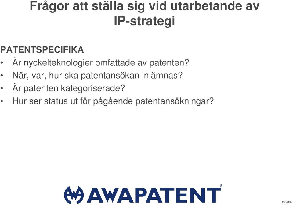 patenten? När, var, hur ska patentansökan inlämnas?