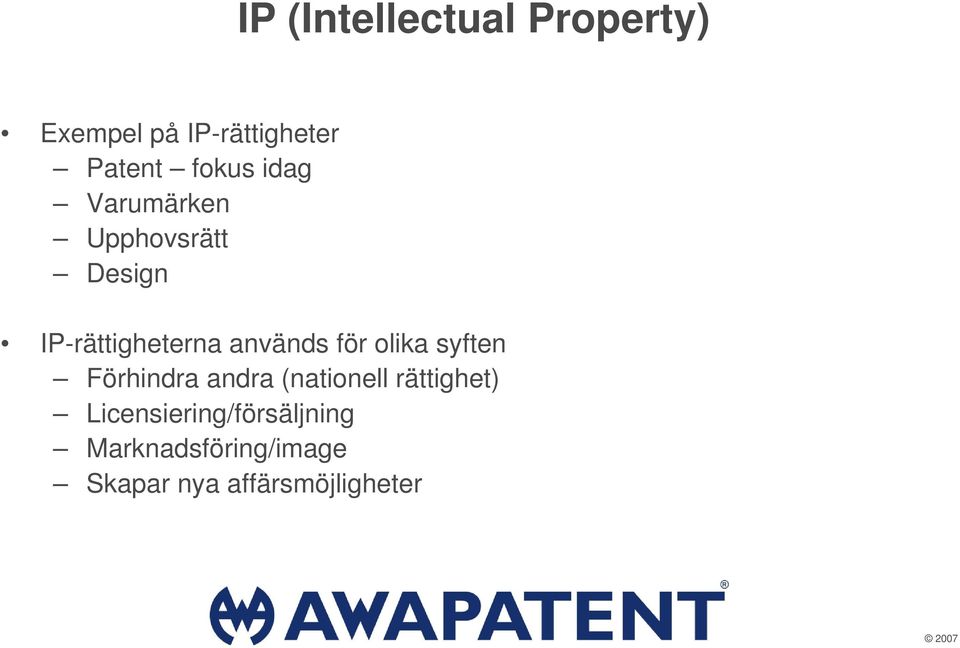 används för olika syften Förhindra andra (nationell rättighet)