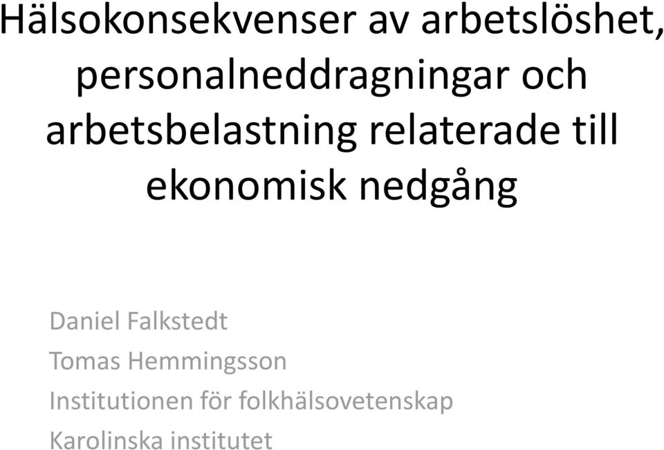 relaterade till ekonomisk nedgång Daniel Falkstedt