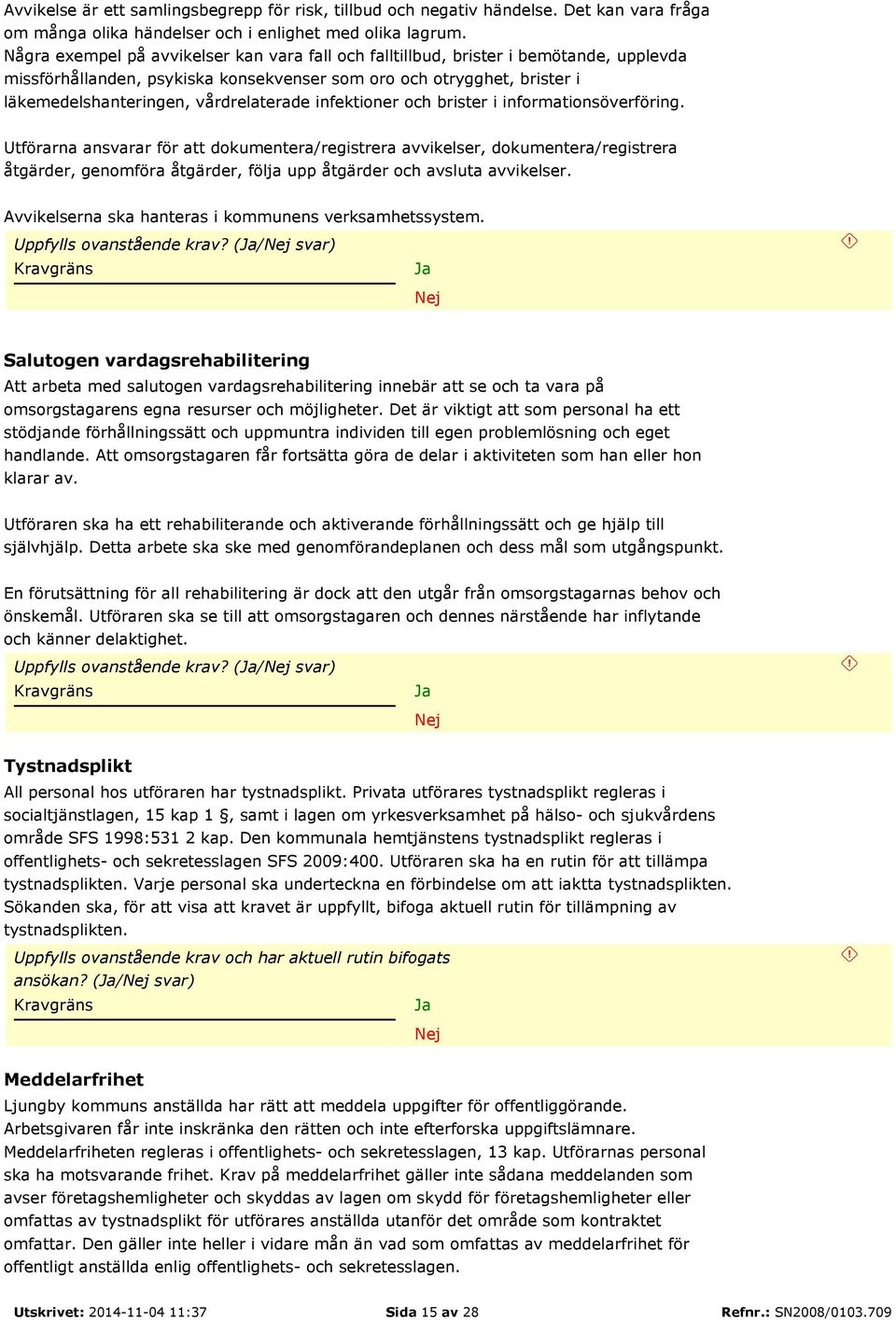 infektioner och brister i informationsöverföring.