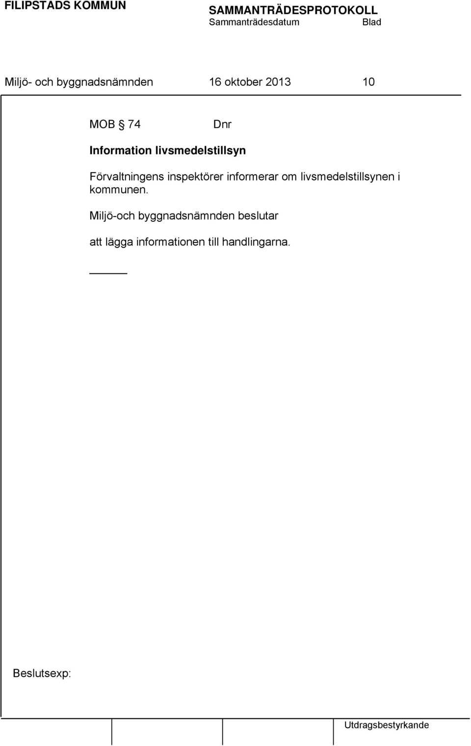 informerar om livsmedelstillsynen i kommunen.