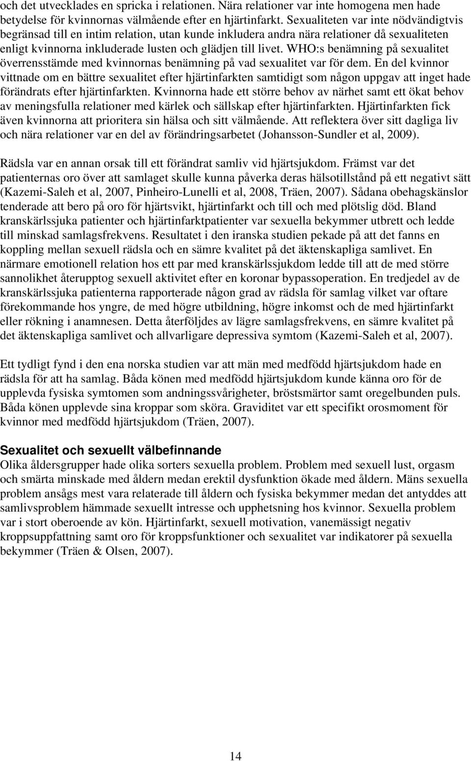 WHO:s benämning på sexualitet överrensstämde med kvinnornas benämning på vad sexualitet var för dem.