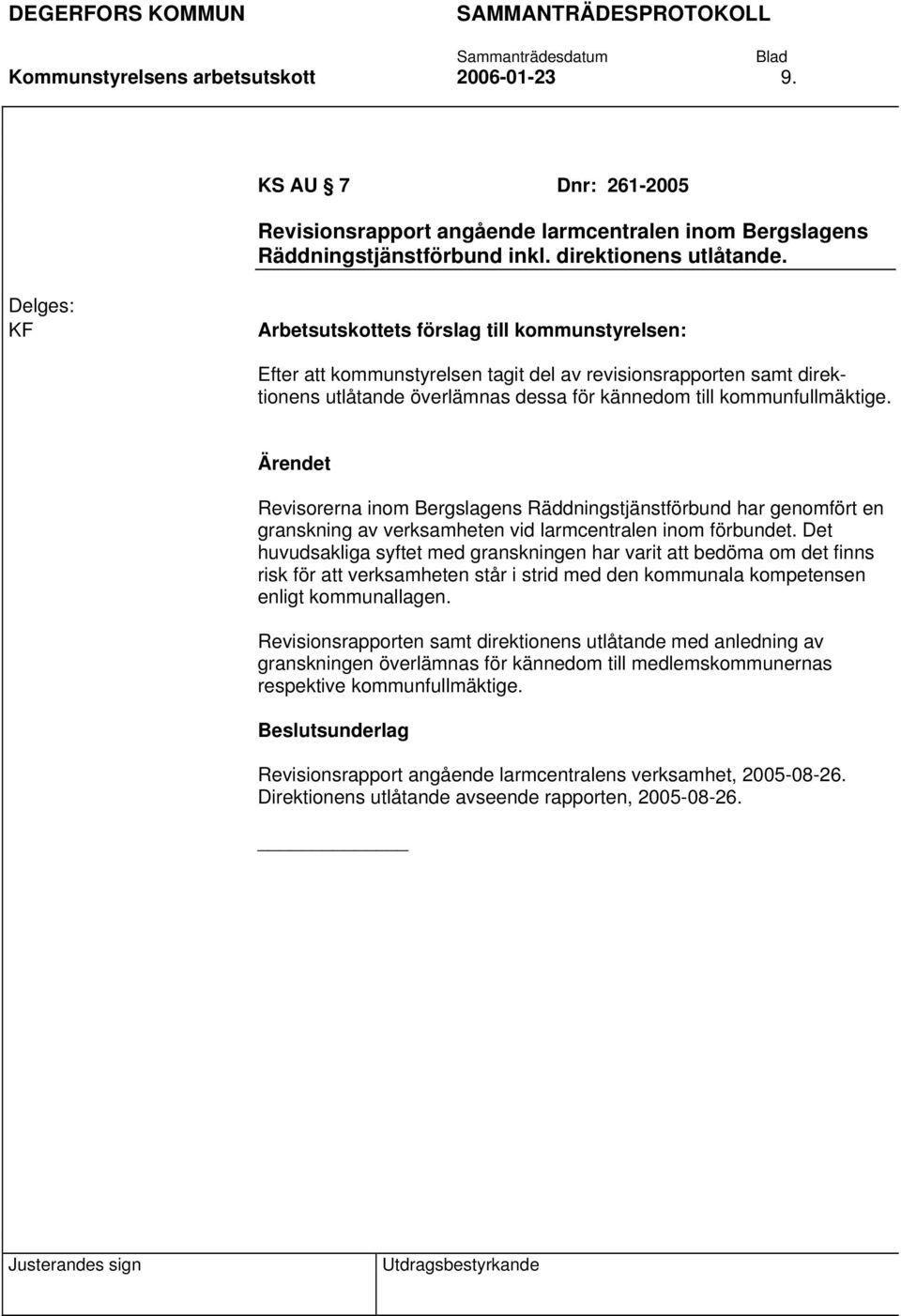 Revisorerna inom Bergslagens Räddningstjänstförbund har genomfört en granskning av verksamheten vid larmcentralen inom förbundet.