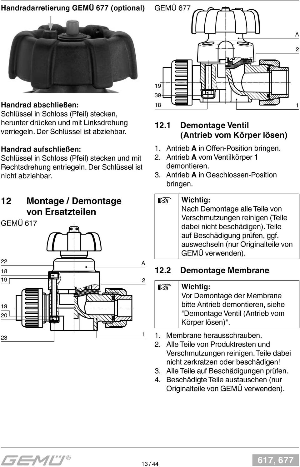 Antrieb A in Offen-Position bringen. 2. Antrieb A vom Ventilkörper 1 demontieren. 3. Antrieb A in Geschlossen-Position bringen.