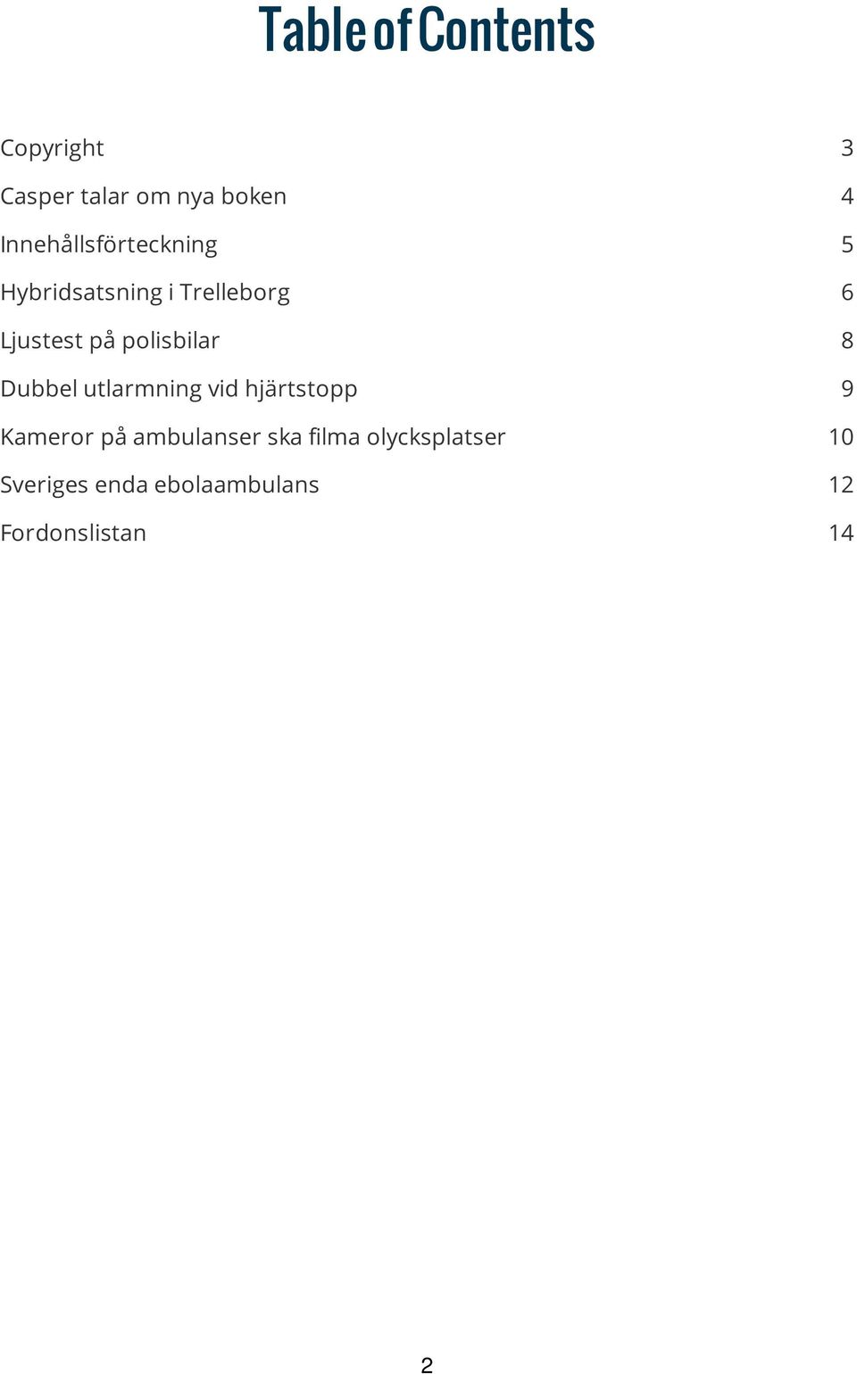 polisbilar Dubbel utlarmning vid hjärtstopp Kameror på ambulanser