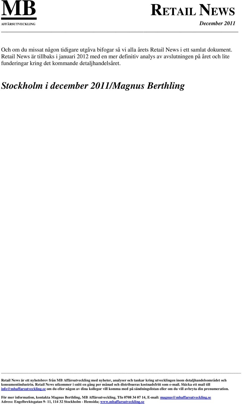 Retail News är tillbaks i januari 2012 med en mer definitiv analys av