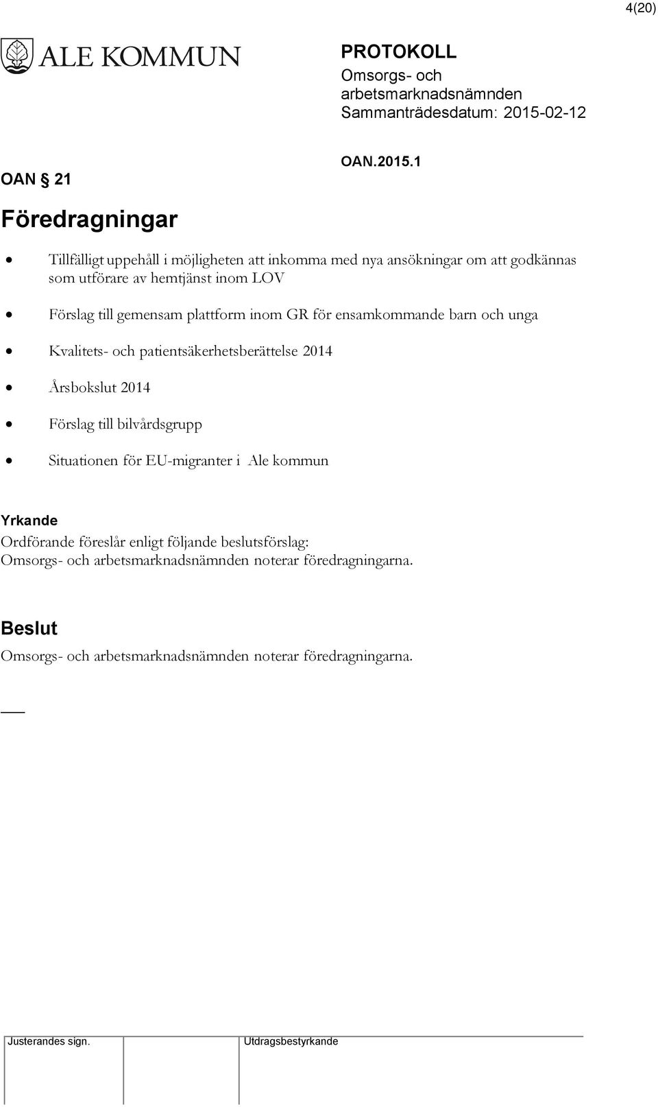 hemtjänst inom LOV Förslag till gemensam plattform inom GR för ensamkommande barn och unga Kvalitets- och