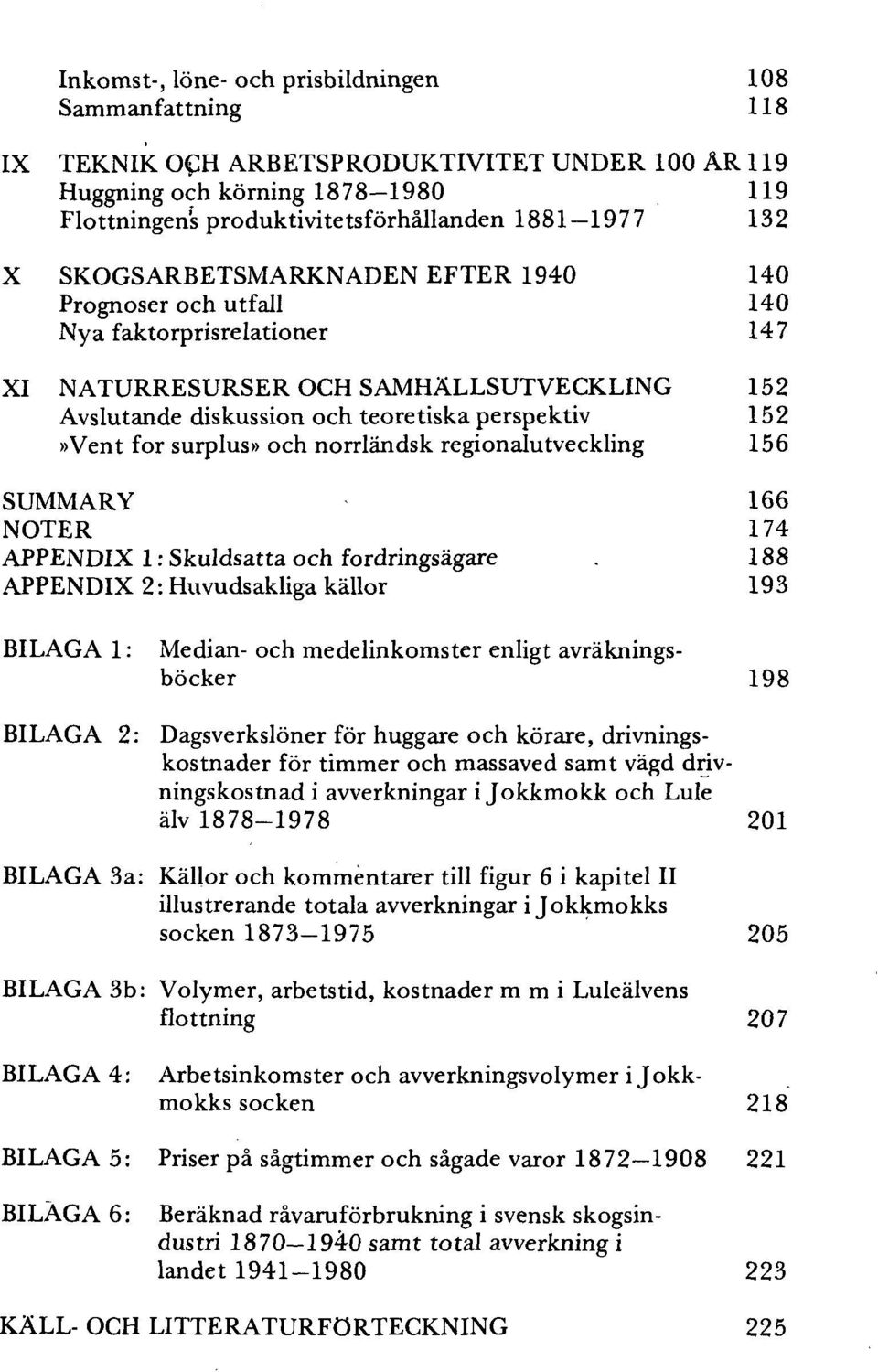 surplus«och norrlåndsk regionalutveckling 156 SUMMARY 166 NOTER 174 APPENDIX 1: Skuldsatta och fordringsågare.