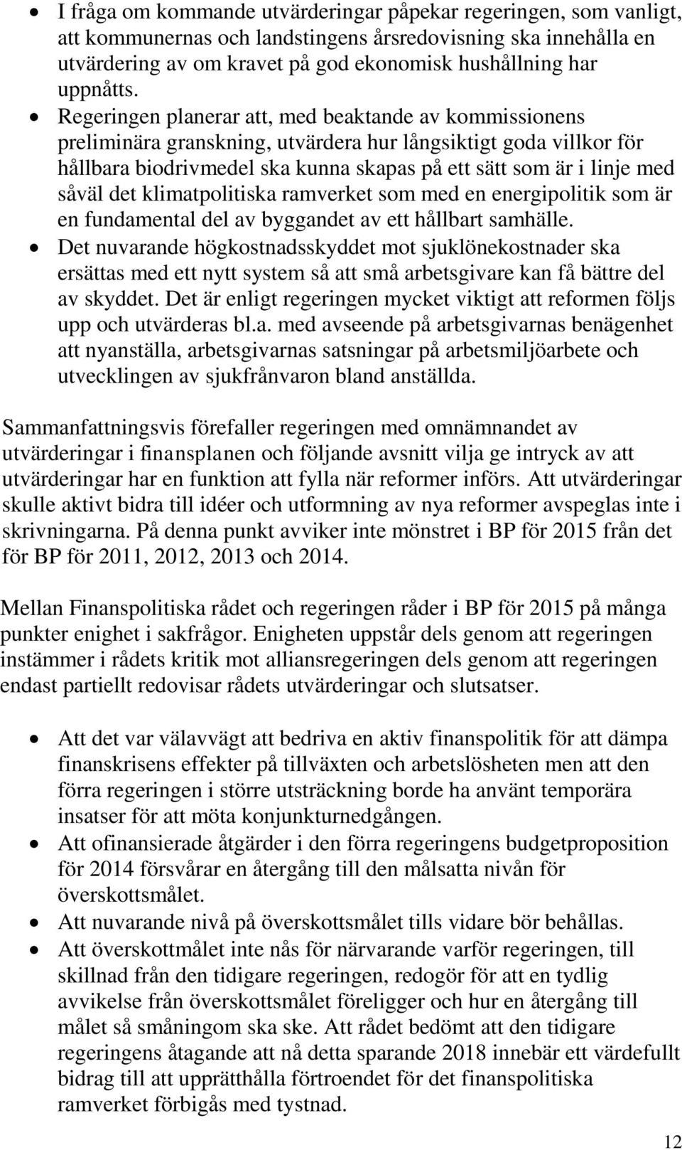 det klimatpolitiska ramverket som med en energipolitik som är en fundamental del av byggandet av ett hållbart samhälle.