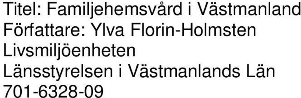 Florin-Holmsten Livsmiljöenheten