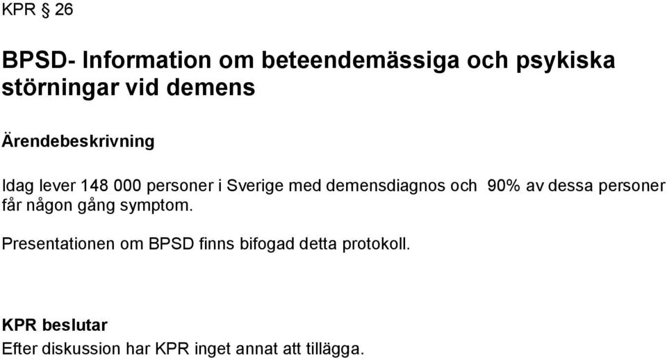 90% av dessa personer får någon gång symptom.