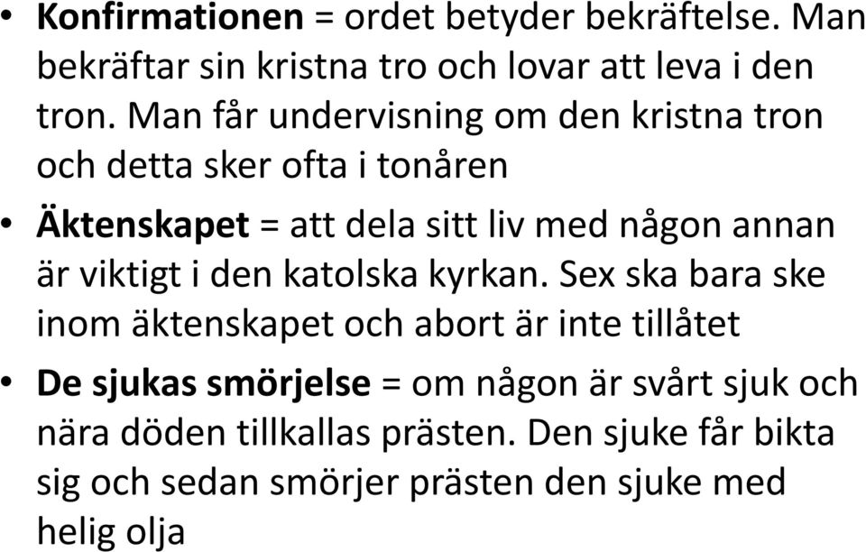är viktigt i den katolska kyrkan.