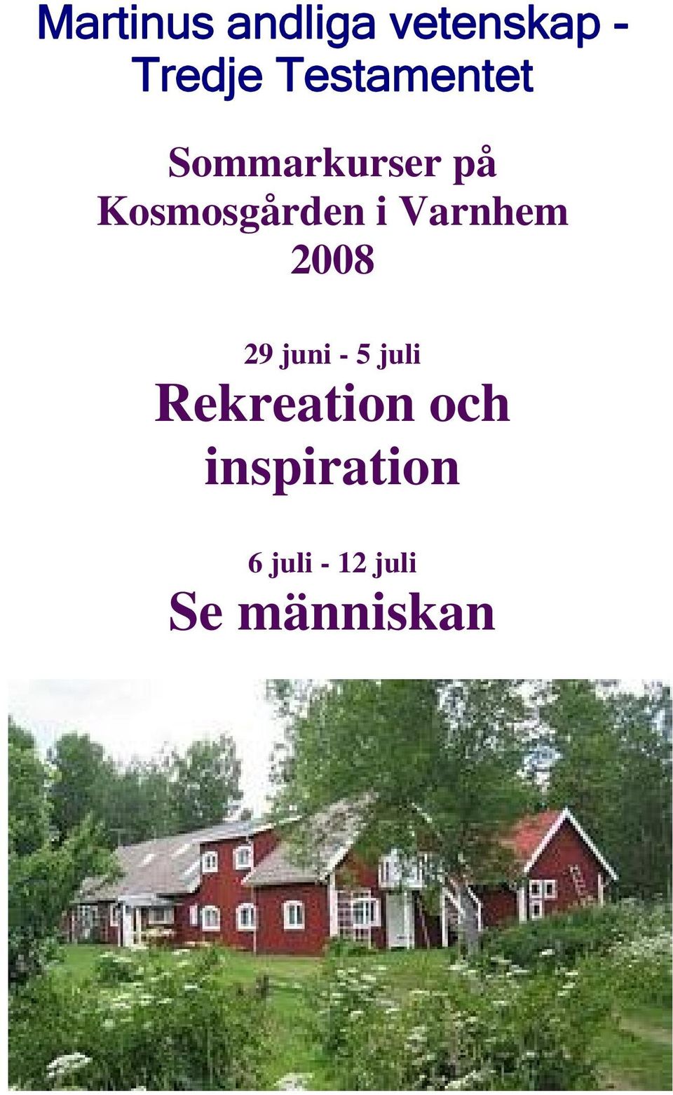 i Varnhem 2008 29 juni - 5 juli