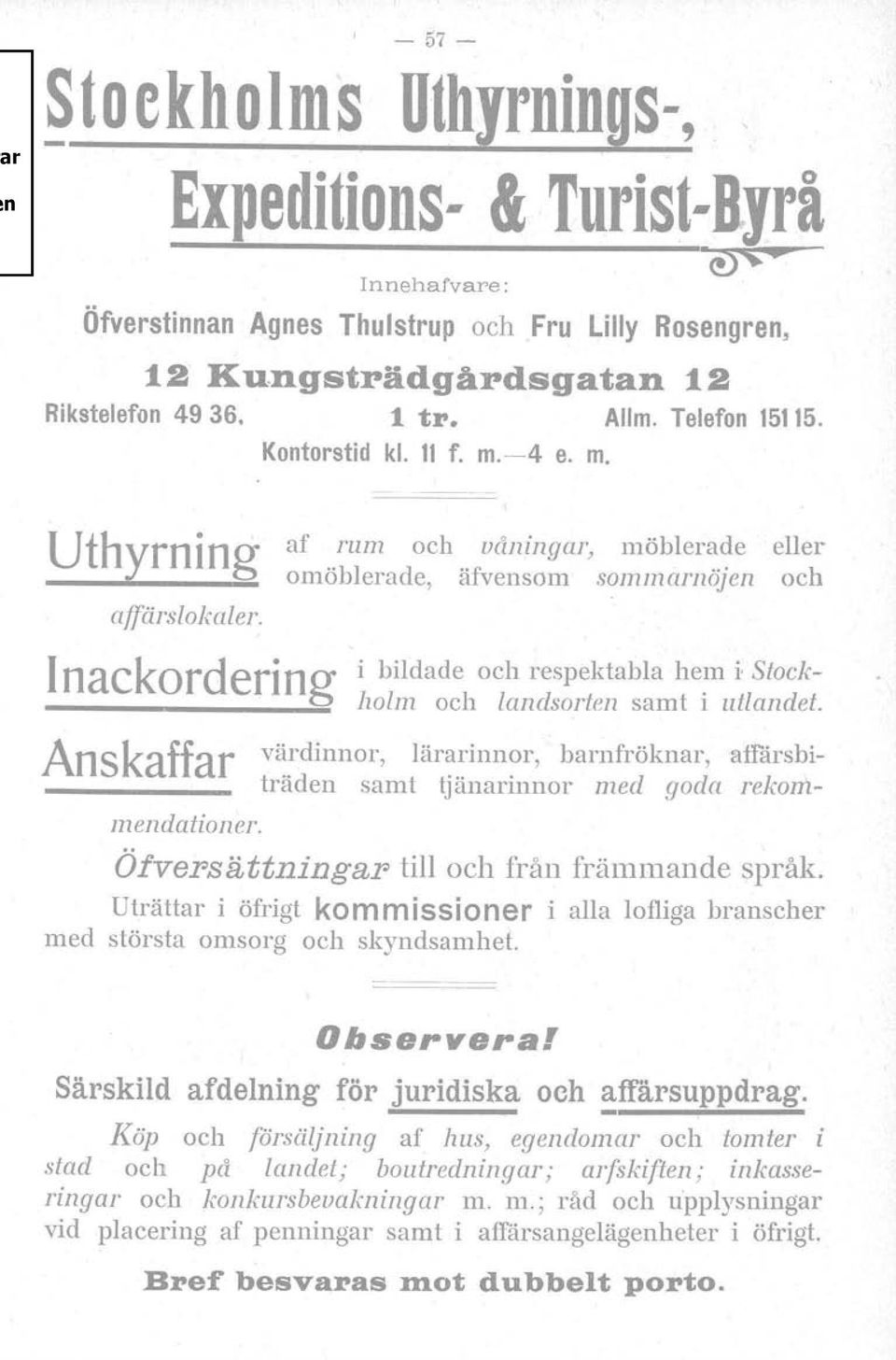 af rum oeh vaningar, moblerade enei' omoblerade, afvensom sommarnojen oeh Inackorderin g i bildade oeh I'espektabla he ~ i Stock- -= holm oeh landsorten samt I lltlandet.