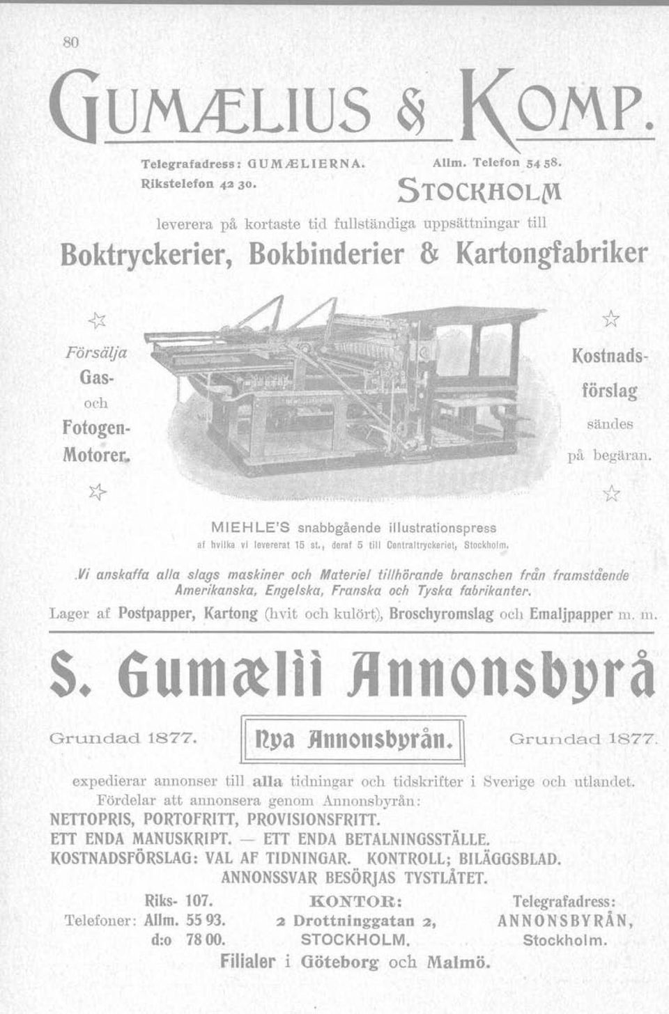 M IE H LE'S snabbgaende illustrationspress af hvijka vi levererat 15 st., deraf 5 till Oentraltryckeriet, Stockholm.