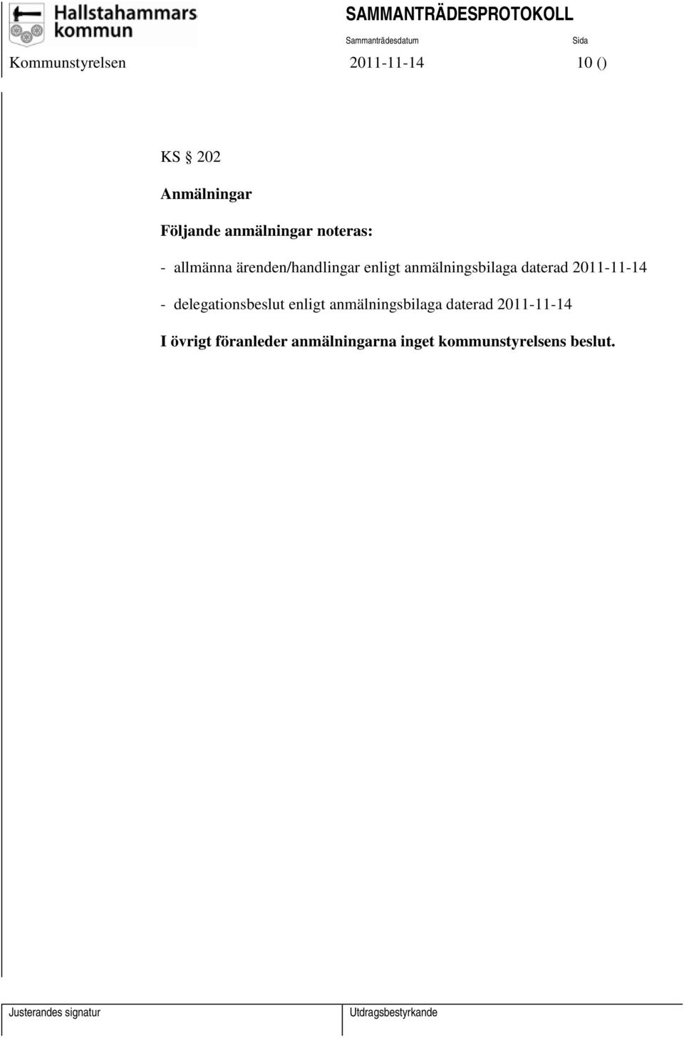 anmälningsbilaga daterad 2011-11-14 - delegationsbeslut enligt