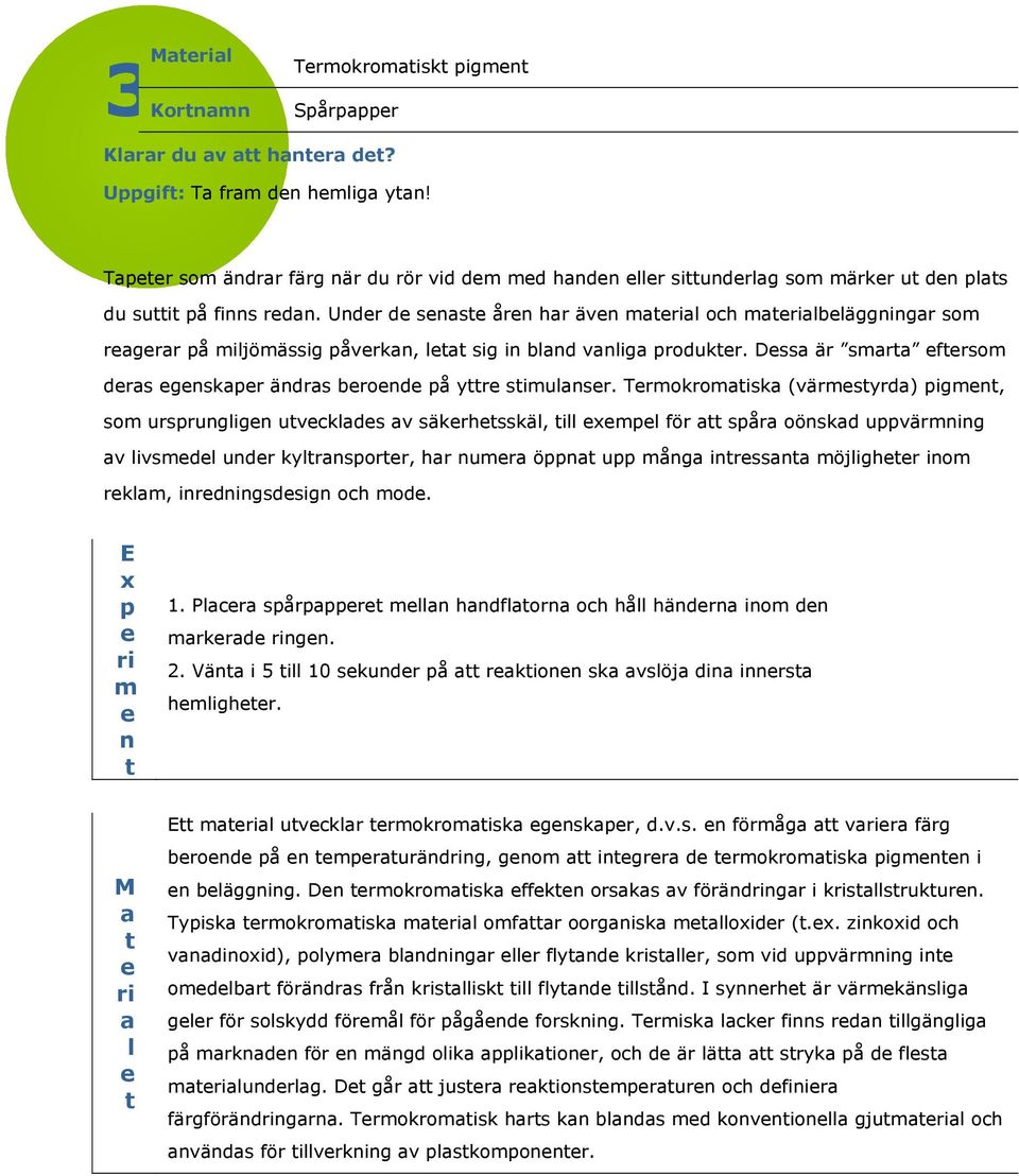 Trokroisk (värsyrd) ig, so ursrugig uvckds v säkrhsskä, i för sår oöskd uvärig v ivsd udr kyrsorr, hr ur ö u åg irss öjighr io rk, irdigsdsig och od. 1. Pcr sårr hdfor och hå hädr io d rkrd g. 2.