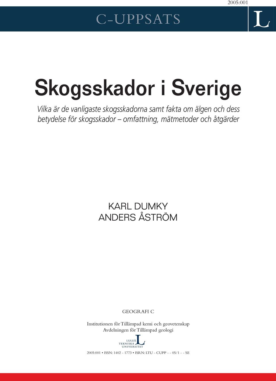 KARL DUMKY ANDERS ÅSTRÖM GEOGRAFI C Institutionen för Tillämpad kemi och geovetenskap