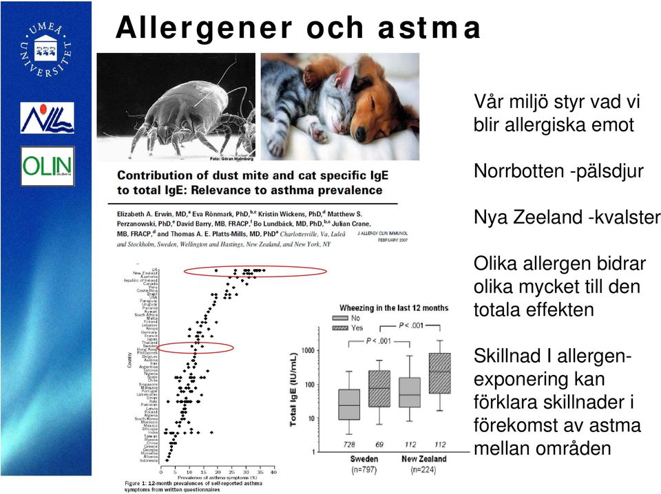 bidrar olika mycket till den totala effekten Skillnad I