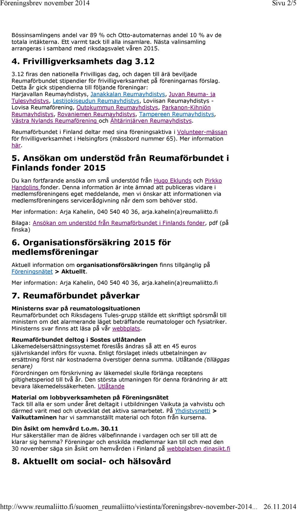 12 firas den nationella Frivilligas dag, och dagen till ärä beviljade Reumaförbundet stipendier för frivilligverksamhet på föreningarnas förslag.