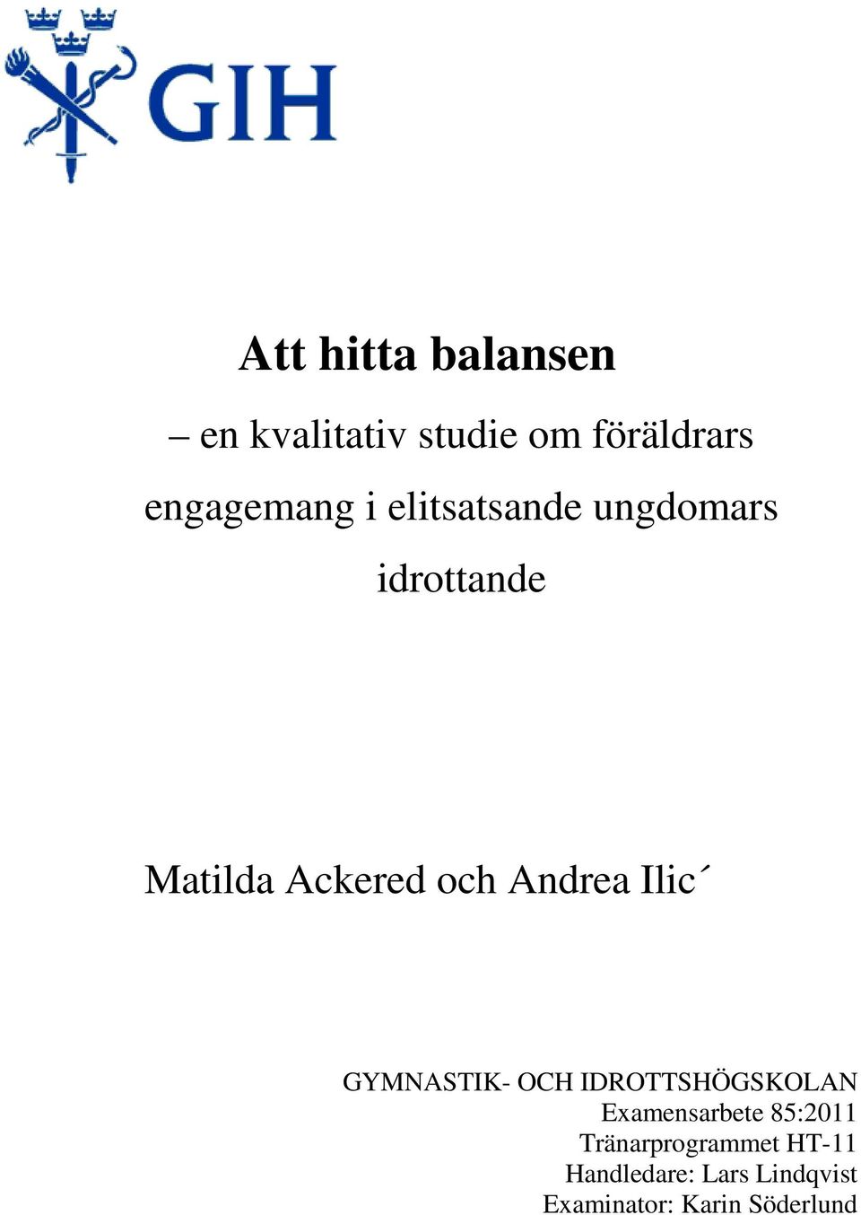 Ilic GYMNASTIK- OCH IDROTTSHÖGSKOLAN Examensarbete 85:2011