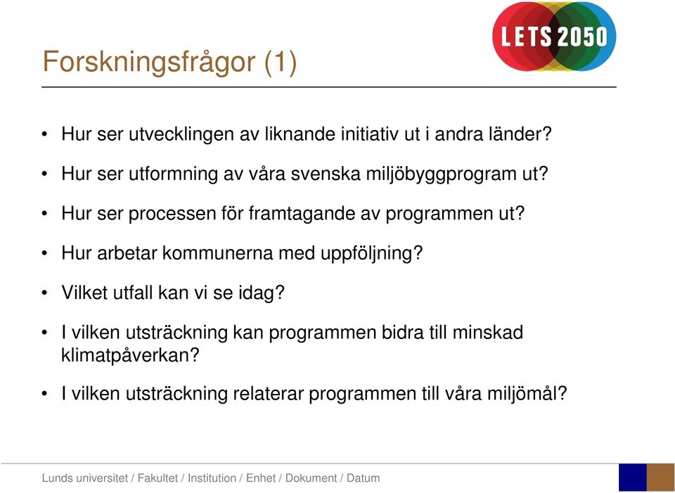 Hur ser processen för framtagande av programmen ut? Hur arbetar kommunerna med uppföljning?