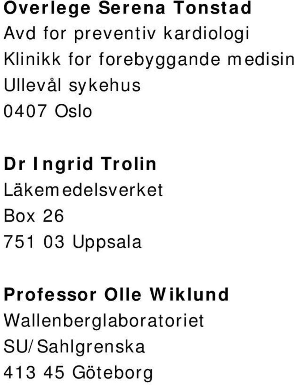 Trolin Läkemedelsverket Box 26 751 03 Uppsala Professor Olle