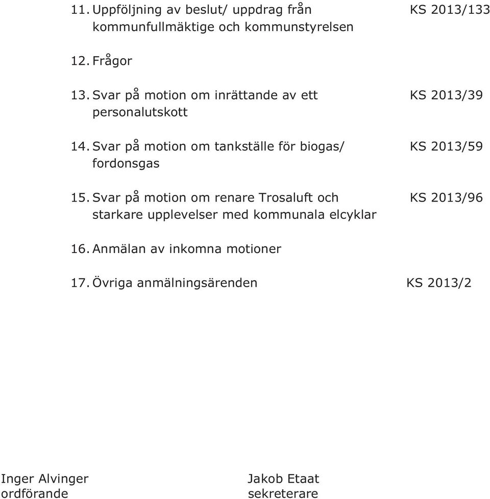 Svar på motion om tankställe för biogas/ KS 2013/59 fordonsgas 15.