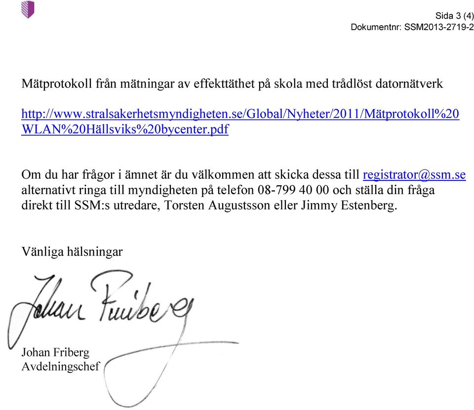 pdf Om du har frågor i ämnet är du välkommen att skicka dessa till registrator@ssm.