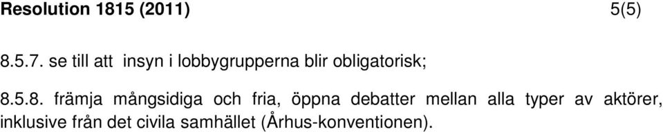 5.8. främja mångsidiga och fria, öppna debatter mellan